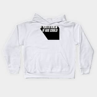 if youth knew if age could Kids Hoodie